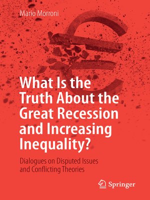 cover image of What Is the Truth About the Great Recession and Increasing Inequality?